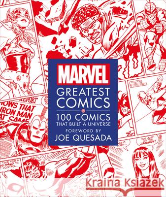 Marvel Greatest Comics: 100 Comics That Built a Universe DK 9781465497932 DK Publishing (Dorling Kindersley)