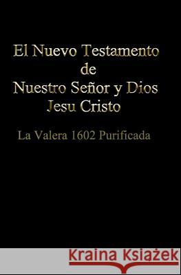 El Nuevo Testamento de Nuestro Señor Dios y Salvador Jesu Cristo Iglesia Bautista Biblica De La Gracia 9781466255098 Createspace