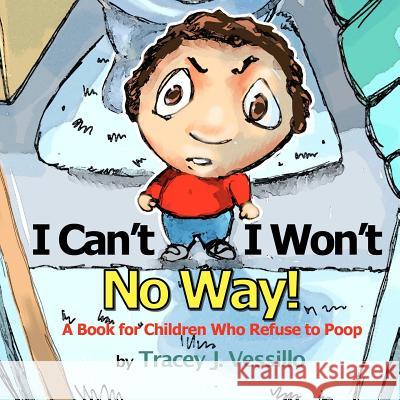 I Can't, I Won't, No Way!: A Book For Children Who Refuse to Poop Motz, Mike 9781466453739 Createspace