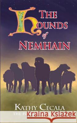 The Hounds of Nemhain Kathy Cecala 9781466486164 Createspace