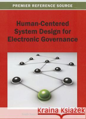Human-Centered System Design for Electronic Governance Saqib Saeed Christopher G. Reddick 9781466636408 Engineering Science Reference