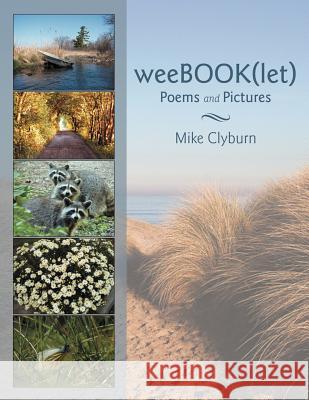 Weebook(let): Poems and Pictures Clyburn, Mike 9781467009911 Authorhouse
