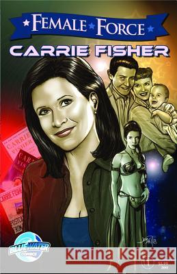 Female Force: Carrie Fisher CW Cooke 9781467502658 Bluewater Productions