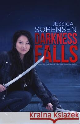 Darkness Falls: Darkness Falls Series Jessica Sorensen 9781467930598 Createspace