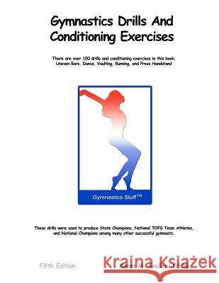 Gymnastics Drills and Conditioning Exercises Karen M. Goeller 9781468006919 Createspace