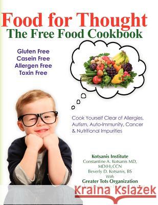 Food for Thought, The Free Food Cookbook Kotsanis, Bs Beverly D. 9781468053111 Createspace