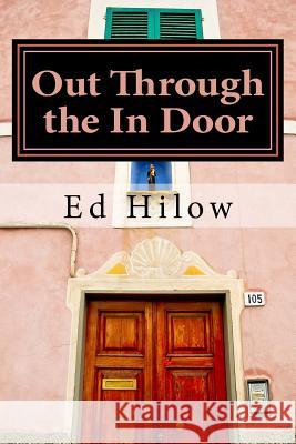 Out Through the In Door Hilow, Ed 9781468151268 Createspace