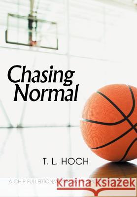 Chasing Normal T. L. Hoch 9781469751498 iUniverse.com