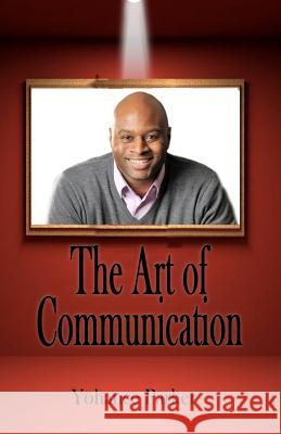 The Art of Communication MR Yohance Parker 9781469916040 Createspace