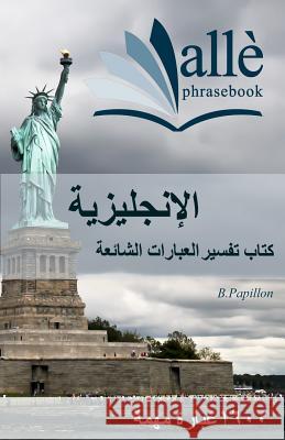 English Phrasebook [arabic-English] (Allè Phrasebook) Papillon, B. 9781469932439 Createspace