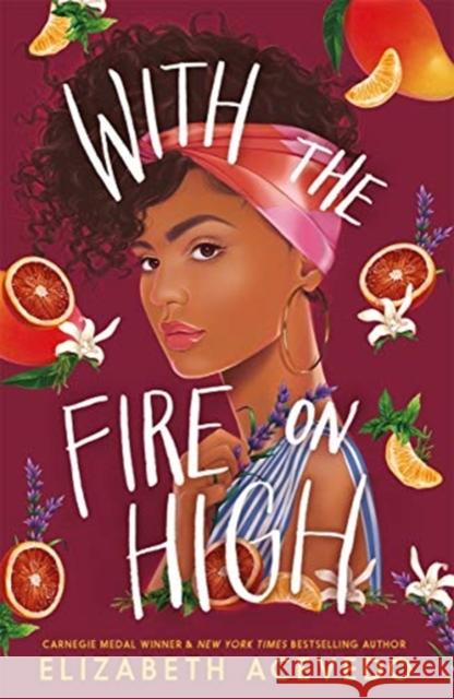 With the Fire on High: From the winner of the CILIP Carnegie Medal 2019 Elizabeth Acevedo   9781471409004 Hot Key Books