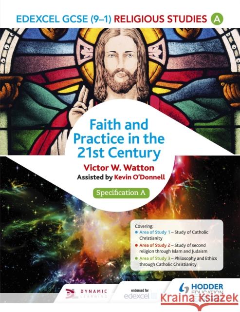 Edexcel Religious Studies for GCSE (9-1): Catholic Christianity (Specification A): Faith and Practice in the 21st Century Victor W. Watton 9781471866548 Hodder Education