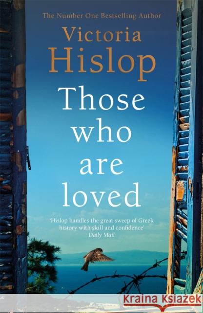 Those Who Are Loved: The compelling Number One Sunday Times bestseller, 'A Must Read' Victoria Hislop 9781472223227 Headline Publishing Group
