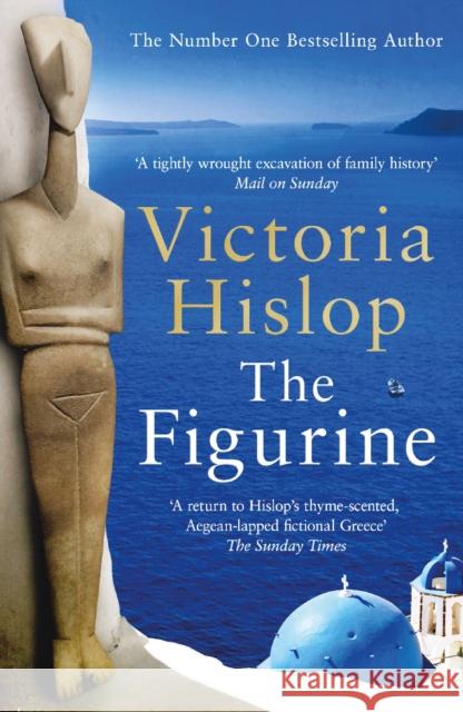 The Figurine: Escape to Athens and breathe in the sea air in this captivating novel Victoria Hislop 9781472263940 Headline Publishing Group