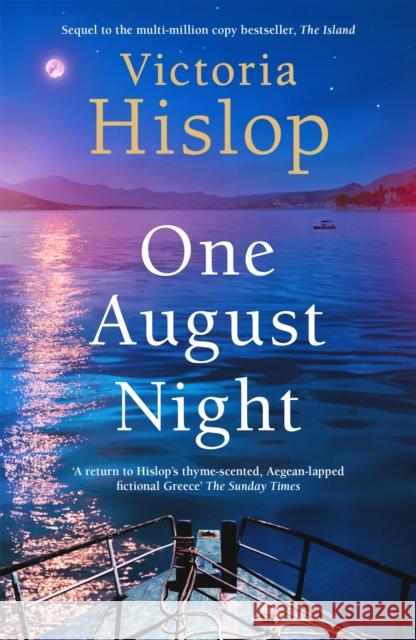 One August Night: Sequel to much-loved classic, The Island Victoria Hislop 9781472278449 Headline Publishing Group