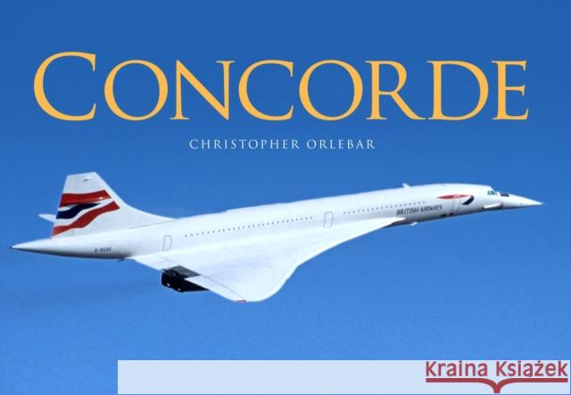 Concorde Christopher Orlebar 9781472819550 Osprey Publishing (UK)