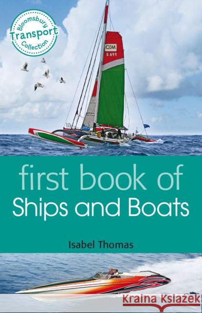 First Book of Ships and Boats Isabel Thomas 9781472901057 A & C Black Children's