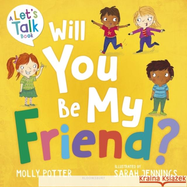 Will You Be My Friend?: A Let’s Talk picture book to help young children understand friendship Molly Potter 9781472932716 Bloomsbury Publishing PLC