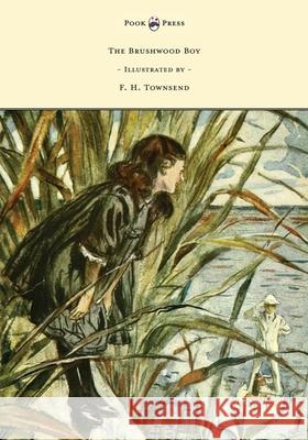 The Brushwood Boy - Illustrated by F. H. Townsend Rudyard Kipling F. H. Townsend 9781473327849 Pook Press