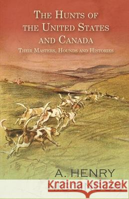 The Hunts of the United States and Canada - Their Masters, Hounds and Histories A Henry Higginson 9781473332119 Read Country Books
