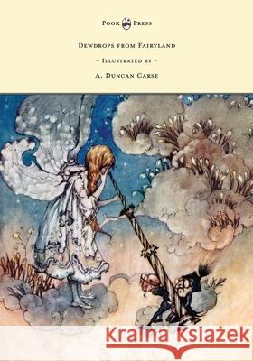 Dewdrops from Fairyland - Illustrated by A. Duncan Carse Lucy M Scott, A Duncan Carse 9781473335233 Read Books
