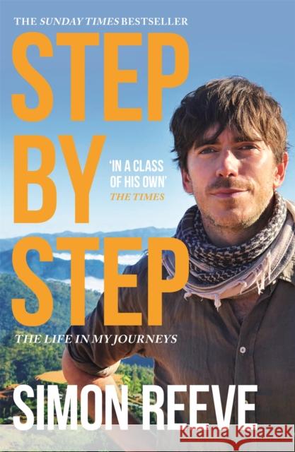 Step By Step: By the presenter of BBC TV's WILDERNESS Simon Reeve 9781473689121 Hodder & Stoughton