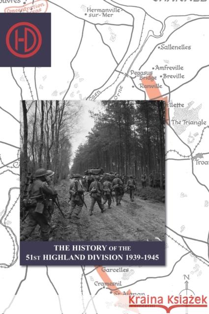 THE HISTORY OF THE 51st HIGHLAND DIVISION 1939-1945 J B Salmond 9781474536950 Naval & Military Press