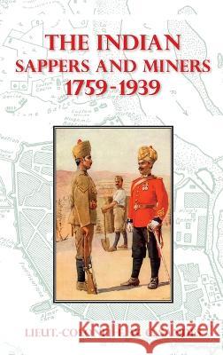 The Indian Sappers and Miners 1759-1939 Lieut -Colonel E W C Sandes   9781474537704 Naval & Military Press