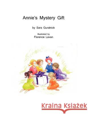 Annie's Mystery Gift MS Sara Dian Guralnick 9781475022094 Createspace