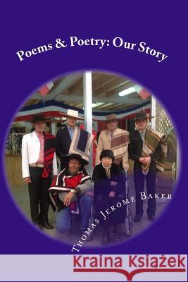 Poems & Poetry: Our Story Thomas Jerome Baker 9781475274462 Createspace