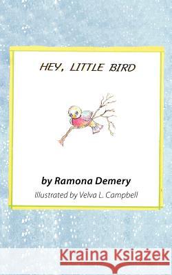 Hey, Little Bird: Verses for Children Demery, Ramona 9781475927665 iUniverse.com