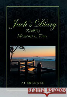 Jack's Diary A J Brennen 9781477114025 Xlibris