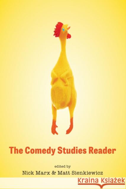 The Comedy Studies Reader Nick Marx Matt Sienkiewicz 9781477316009 University of Texas Press