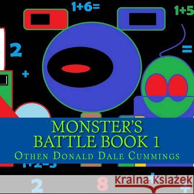 Monster's Battle Book 1: Battle Book One Othen Donald Dale Cummings Othen Donald Dale Cummings 9781477685136 Createspace