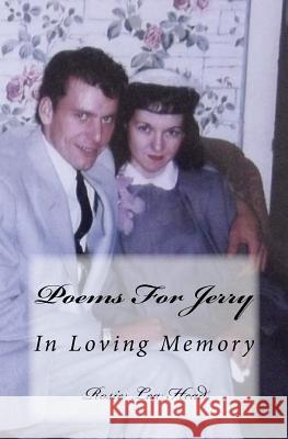 Poems For Jerry: In Loving Memory Head, Rosie Lea 9781478174547 Createspace