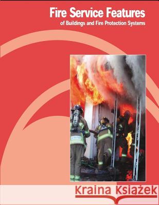 Fire Service Features of Buildings and Fire Protection Systems Occupational Safety Departmen 9781478239390 Createspace
