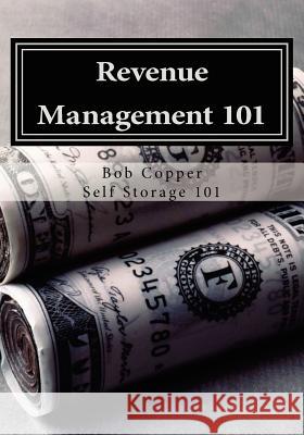 Revenue Management 101: Using Effective Techniques to Increase Revenues and Asset Value Bob Copper 9781478358084 Createspace Independent Publishing Platform