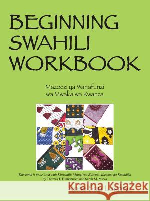 Beginning Swahili Workbook: Mazoezi YA Wanafunzi Wa Mwaka Wa Kwanza Lugano, Rose Sau 9781478700531 Outskirts Press