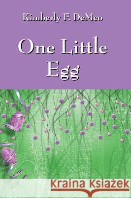 One Little Egg Kimberly F. Demeo 9781478710844 Outskirts Press