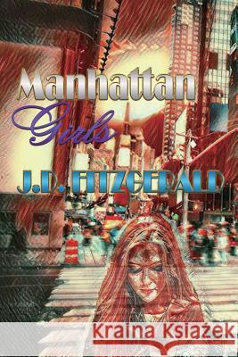 Manhattan Girls J. D. Fitzgerald Sarah Hopskins Valerie Valentine 9781479123087 Jonathan