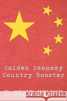 Golden Economy Country Booster T. Scott McLeod 9781479171712 Createspace