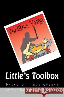 Little's Toolbox; Book Two: Toolbox Tale's Little Savage Tim Toolbox Sugars 9781479269068 Createspace