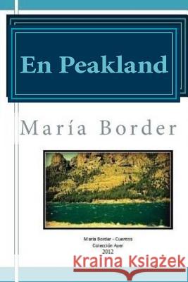 En Peakland: No conocían el amor, nadie se los había enseñado. Border, Maria 9781479301348 Createspace
