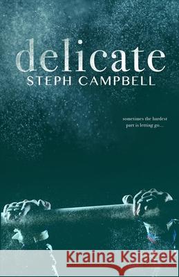 delicate Campbell, Steph 9781479352906 Createspace