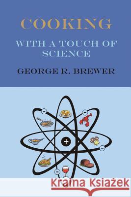 COOKING With A Touch of Science Brewer, George 9781479361175 Createspace