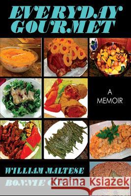 Everyday Gourmet: A Memoir Maltese, William 9781479400553 Borgo Press