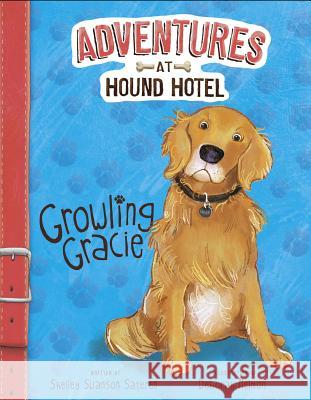 Growling Gracie Swanson Sateren, Shelley 9781479559039 Picture Window Books