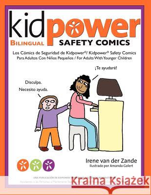 Los Comics de Seguridad de Kidpower/Kidpower Safety Comics: Para Adultos con Ninos 3-10/ For Adults with Children Ages 3-10 Golert, Amanda 9781480073449 Createspace
