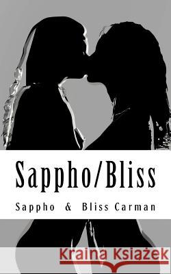 Sappho/Bliss: Homoerotic Poetry from Ancient & Victorian Times Sappho Sappho 9781480094994 Createspace
