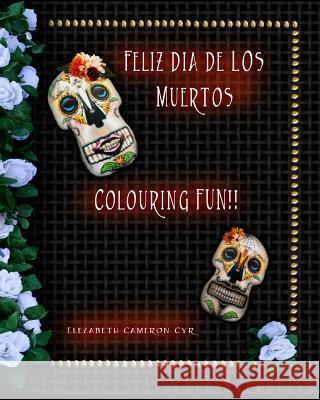 Feliz Dia De Los Muertos Cyr, Elezabeth Cameron 9781480212008 Createspace